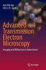 Advanced Transmission Electron Microscopy: Imaging and Diffraction in Nanoscience