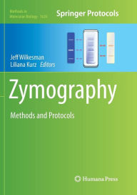 Title: Zymography: Methods and Protocols, Author: Jeff Wilkesman