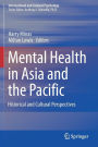 Mental Health in Asia and the Pacific: Historical and Cultural Perspectives