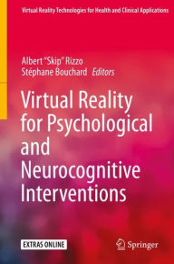 Title: Virtual Reality for Psychological and Neurocognitive Interventions, Author: Albert 