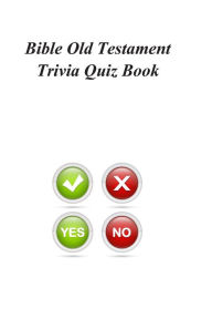Title: Bible Old Testament Trivia Quiz Book, Author: Trivia Quiz Book