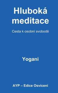 Title: Deep Meditation - Pathway to Personal Freedom (Czech Translation), Author: Yogani