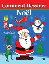 Title: Comment Dessiner - NoÃ¯Â¿Â½l: Livre de Dessin, Author: Amit Offir