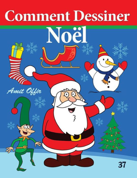 Comment Dessiner - NoÃ¯Â¿Â½l: Livre de Dessin