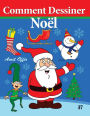 Comment Dessiner - NoÃ¯Â¿Â½l: Livre de Dessin