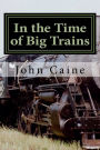 In the Time of Big Trains