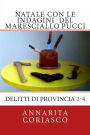 Natale con le indagini del maresciallo Pucci: Delitti di provincia 1 - 4