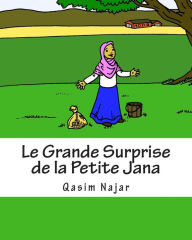 Title: Le Grande Surprise de la Petite Jana: Un livre d?histoire et de coloriage pour les enfants, Author: Yahiya Emerick