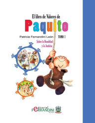 Title: El Libro de Valores de Paquito: Selecciï¿½n y adaptaciï¿½n de cuentos universales, Author: Patricia Fernandini Leïn