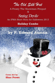 Title: The Old Silk Hat & Seeing Devils Holiday Combo: Two Holiday IPMA Short Stories in One, Author: Shae Prows