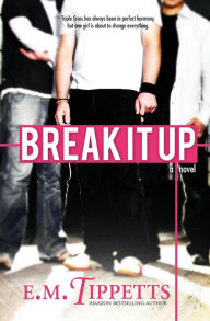 Title: Break It Up, Author: E.M. Tippetts