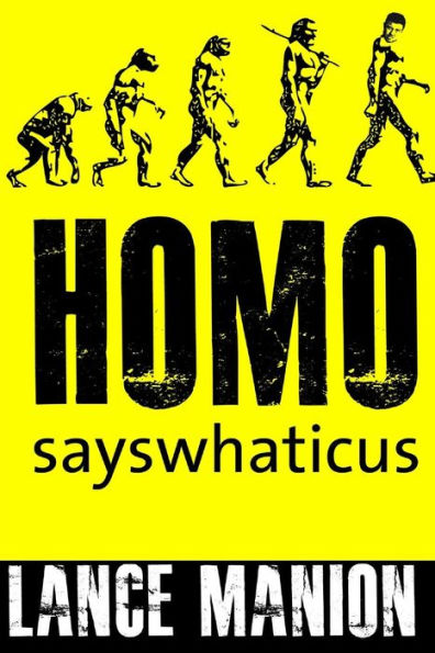 Homo sayswhaticus