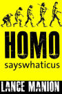 Homo sayswhaticus
