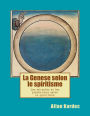 La Genese selon le spiritisme: Les miracles et les predictions selon le spiritisme