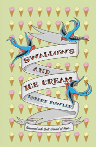 Title: Swallows And Ice Cream: Consumed with guilt, devoid of hope., Author: Robert Fowler