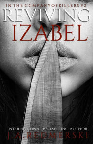 Title: Reviving Izabel (In the Company of Killers Series #2), Author: J. A. Redmerski