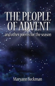 Title: People of Advent: And Other Poems For The Season, Author: Maryann Beckman