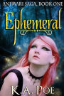 Ephemeral (Ani'mari Saga, Book One)