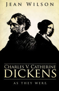 Title: Charles V Catherine Dickens: As They Were, Author: Jean Wilson
