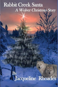 Rabbit Creek Santa: A Wolver Christmas Novella