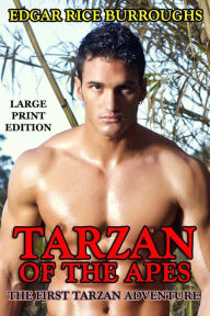 Tarzan of the Apes - Large Print Edition