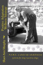 Positive Adaptation Wellness Strategy: P.A.W.S.- a whole life rehabilitation system for dog reactive dogs.