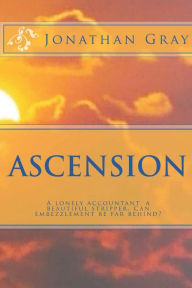 Ascension: A lonely accountant, a beautiful stripper. Can embezzlement be far behind?