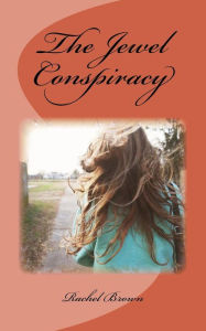 Title: The Jewel Conspiracy, Author: Rachel Brown