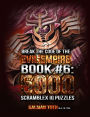 Break the Code Of the Evil Empire Book #6: 5000 Scramblex IQ Puzzles