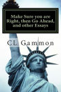 Make Sure you are Right, then Go Ahead, and other Essays