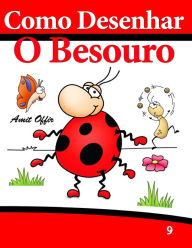 Title: Como Desenhar: O Besouro: Livros Infantis, Author: Amit Offir
