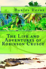 Title: The Life and Adventures of Robinson Crusoe, Author: Daniel Defoe