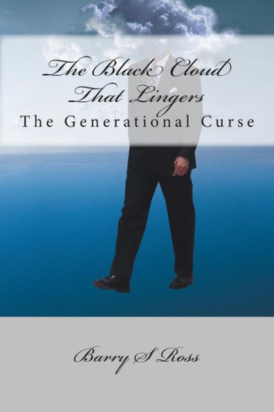 The Black Cloud That Lingers: The Generational Curse