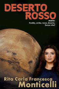 Title: Deserto rosso, Author: Rita Carla Francesca Monticelli