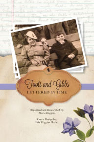 Title: Toots and Gibbs: Lettered in Time, Author: Maria Higgins