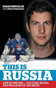 This is Russia: Life in the KHL - Doctors, bazas and millions of air miles