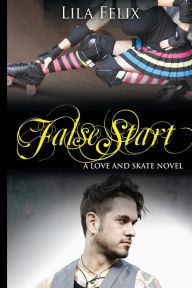 Title: False Start, Author: Lila Felix