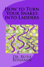 How to Turn Your Snakes into Ladders