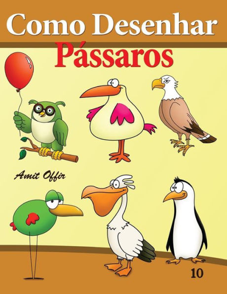 Como Desenhar: Pássaros: Livros Infantis