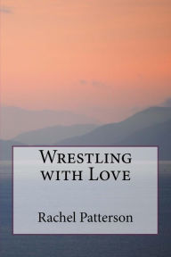 Wrestling with Love
