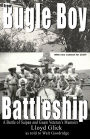 From Bugle Boy to Battleship: A Battle of Saipan and Guam Veteran's Memoirs