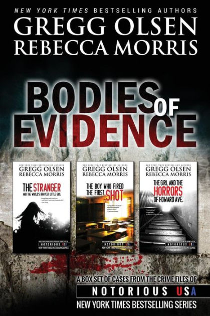 Bodies Of Evidence True Crime Collection From The Case Files Of Notorious Usa By Rebecca 3187