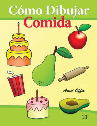 Title: Cómo Dibujar: Comida: Libros de Dibujo, Author: Amit Offir