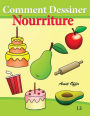 Comment Dessiner - Nourriture: Livre de Dessin: Apprendre Dessiner