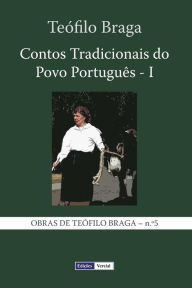Title: Contos Tradicionais do Povo Português - I, Author: Teïfilo Braga