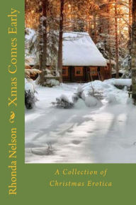 xmas comes early: A collection of Christmas erotica