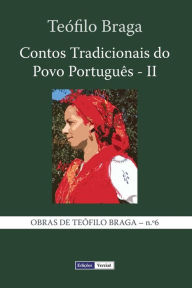 Title: Contos Tradicionais do Povo Português - II, Author: Teïfilo Braga
