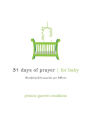 31 days of prayer for baby: the perfect guide to prayer for your little one