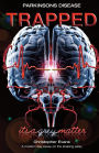 Parkinson's disease Trapped: it's a grey matter