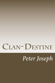 Title: Clan-Destine, Author: Peter Joseph